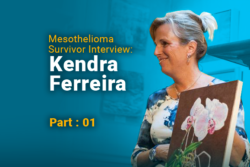 Image of Mesothelioma Survivor Kendra Ferreira holding a piece of artwork. Image reads: Mesothelioma Survivor Interview: Kendra Ferreira Part: 01