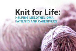 Image of yarn. Image reads: Knit for Life: Helping Mesothelioma Patients and Caregivers